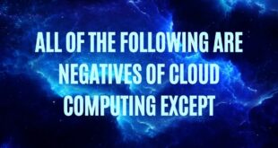 All Of The Following Are Negatives Of Cloud Computing Except